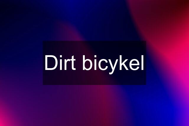 Dirt bicykel