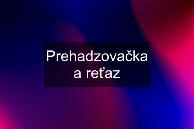 Prehadzovačka a reťaz