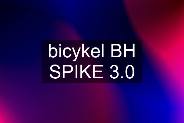 bicykel BH SPIKE 3.0