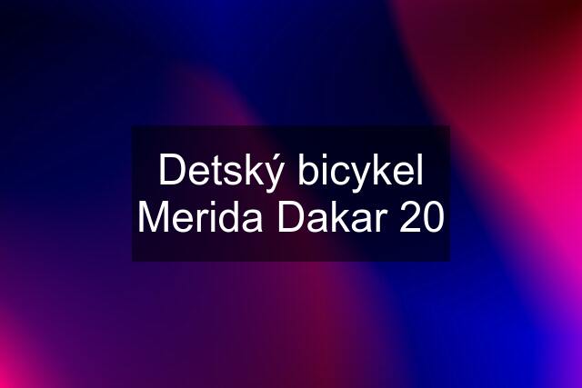 Detský bicykel Merida Dakar 20