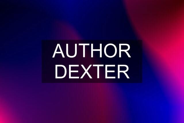 AUTHOR DEXTER