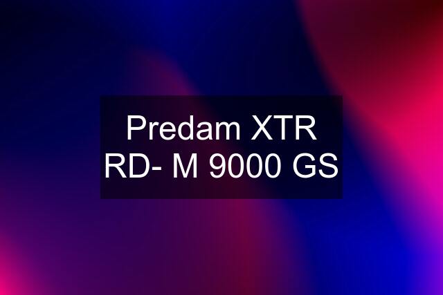 Predam XTR RD- M 9000 GS