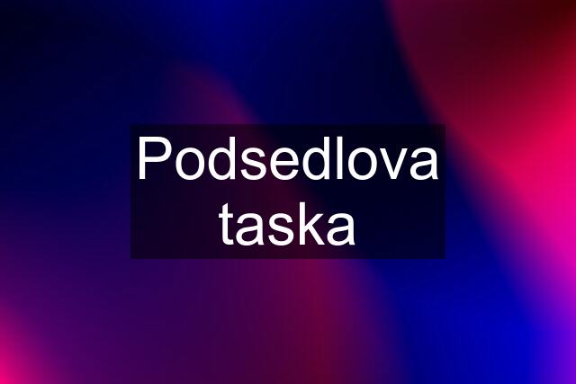 Podsedlova taska