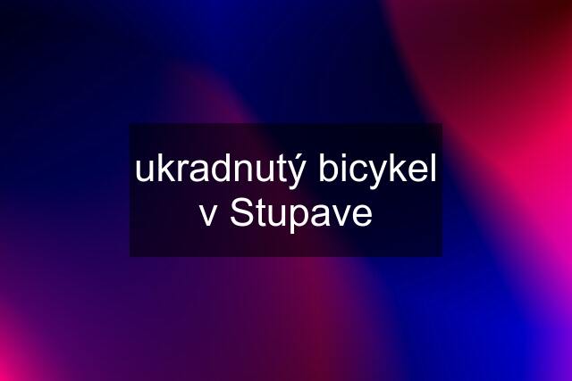 ukradnutý bicykel v Stupave