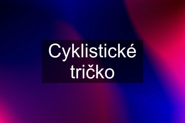 Cyklistické tričko