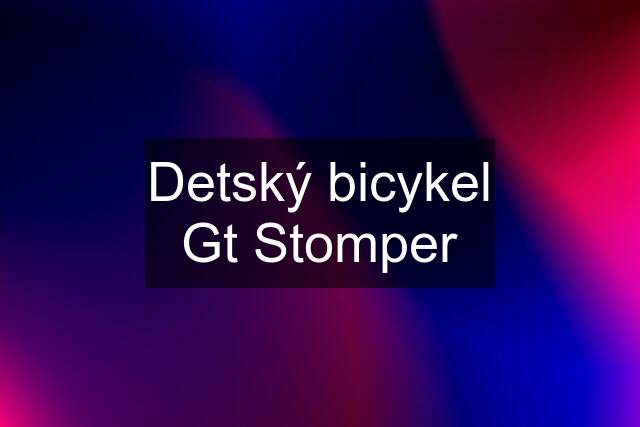 Detský bicykel Gt Stomper