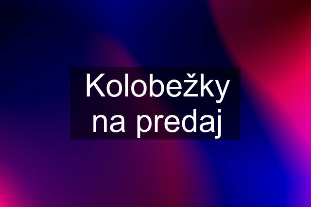 Kolobežky na predaj