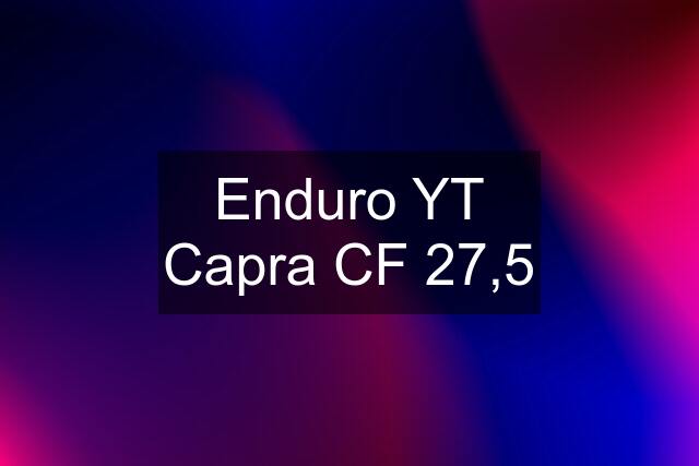 Enduro YT Capra CF 27,5