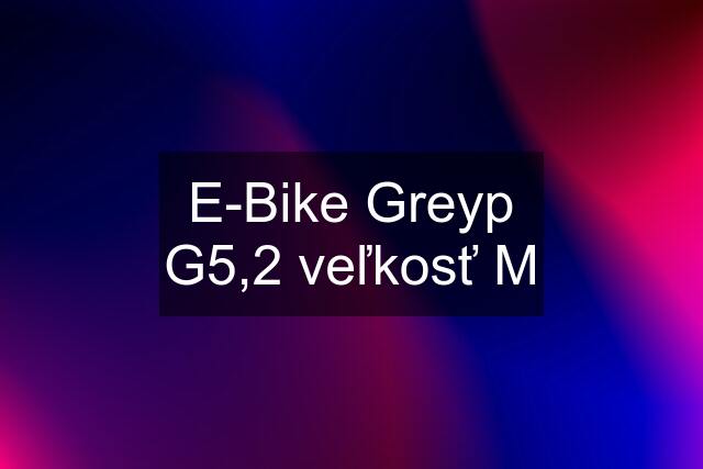 E-Bike Greyp G5,2 veľkosť M