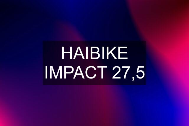 HAIBIKE IMPACT 27,5