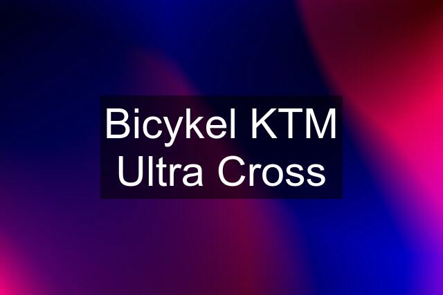 Bicykel KTM Ultra Cross