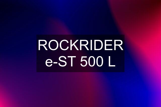 ROCKRIDER e-ST 500 L