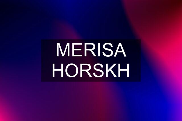 MERISA HORSKH