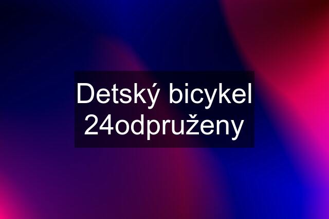 Detský bicykel "24"odpruženy