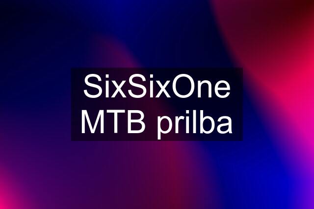 SixSixOne MTB prilba