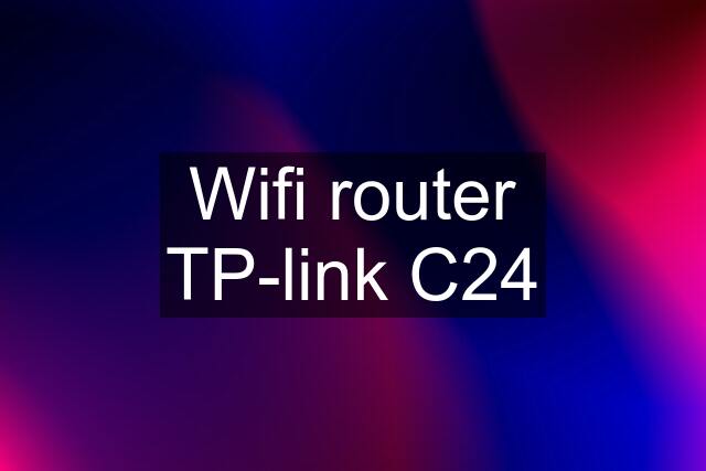 Wifi router TP-link C24