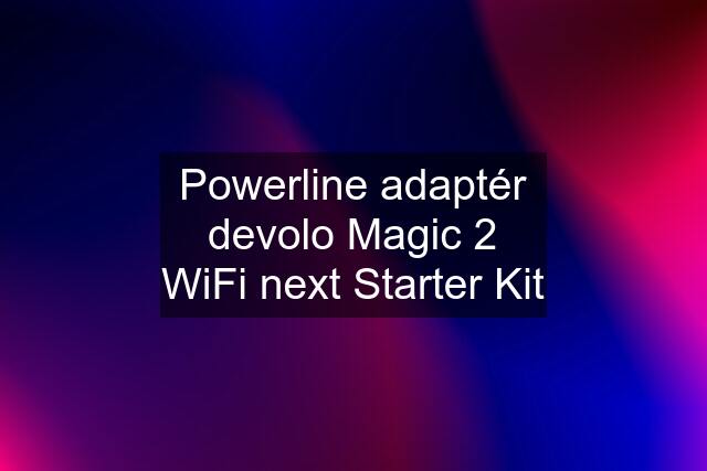 Powerline adaptér devolo Magic 2 WiFi next Starter Kit