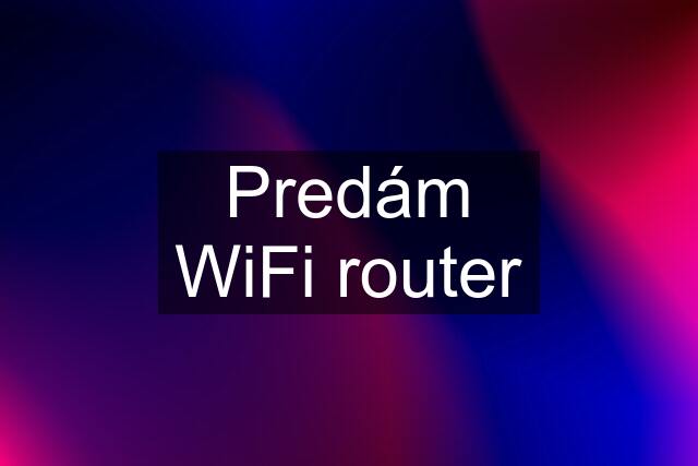 Predám WiFi router