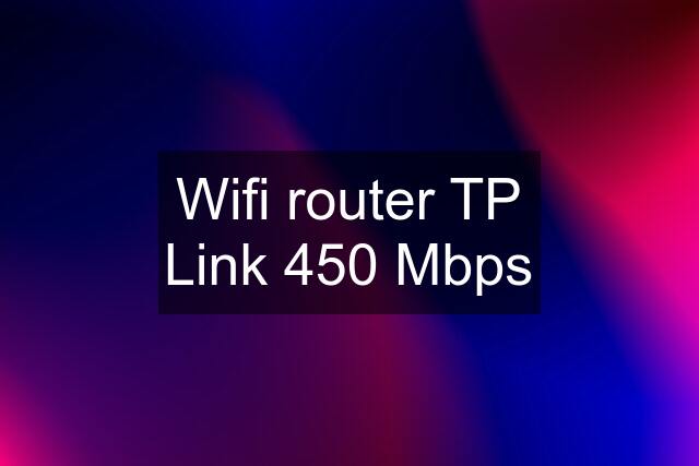 Wifi router TP Link 450 Mbps