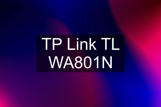 TP Link TL WA801N