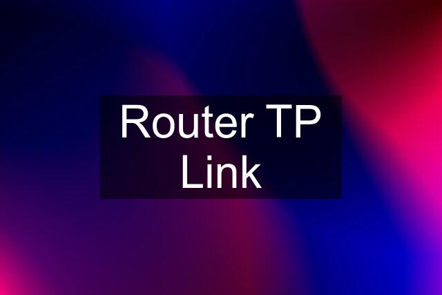 Router TP Link