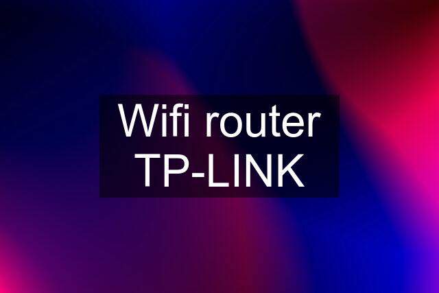 Wifi router TP-LINK