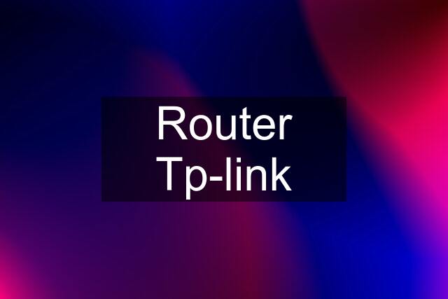 Router Tp-link