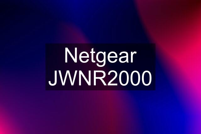 Netgear JWNR2000