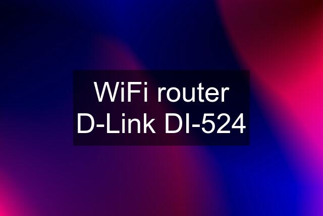 WiFi router D-Link DI-524