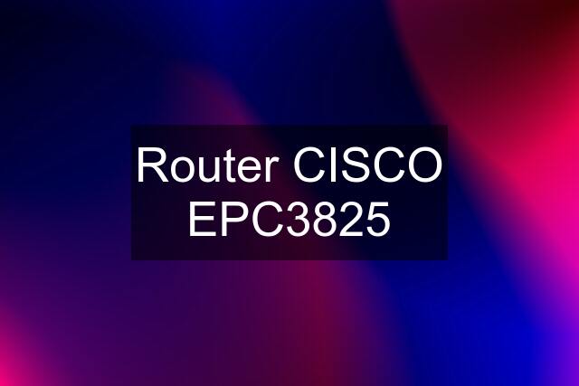 Router CISCO EPC3825