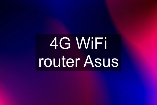 4G WiFi router Asus