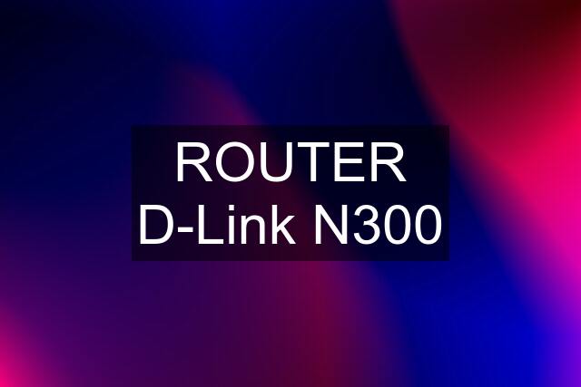 ROUTER D-Link N300