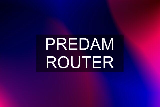 PREDAM ROUTER