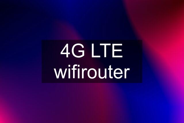 4G LTE wifirouter