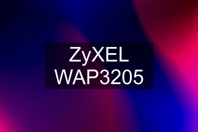 ZyXEL WAP3205