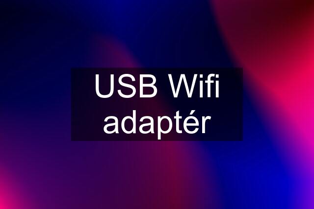 USB Wifi adaptér