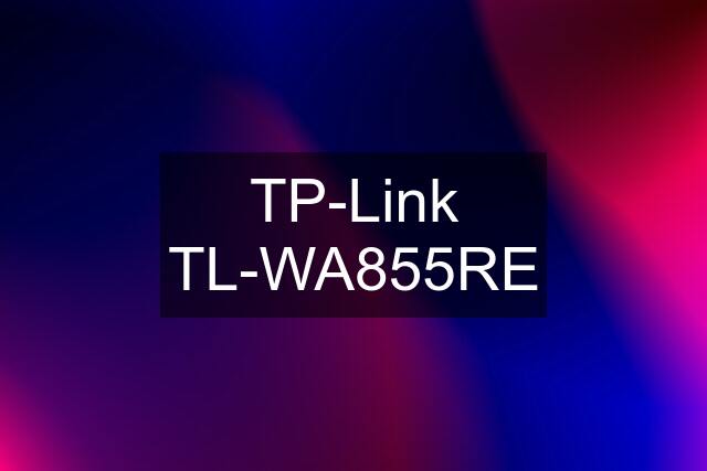 TP-Link TL-WA855RE