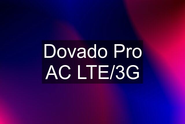 Dovado Pro AC LTE/3G