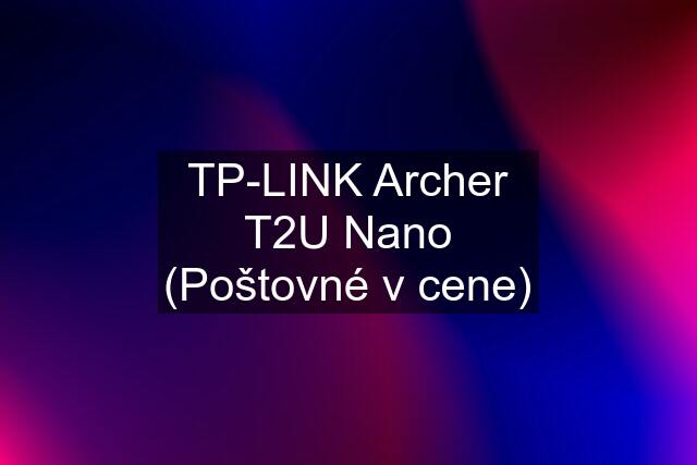 TP-LINK Archer T2U Nano (Poštovné v cene)