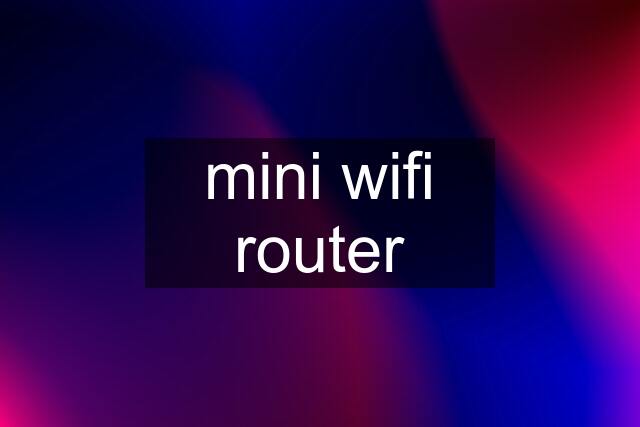 mini wifi router