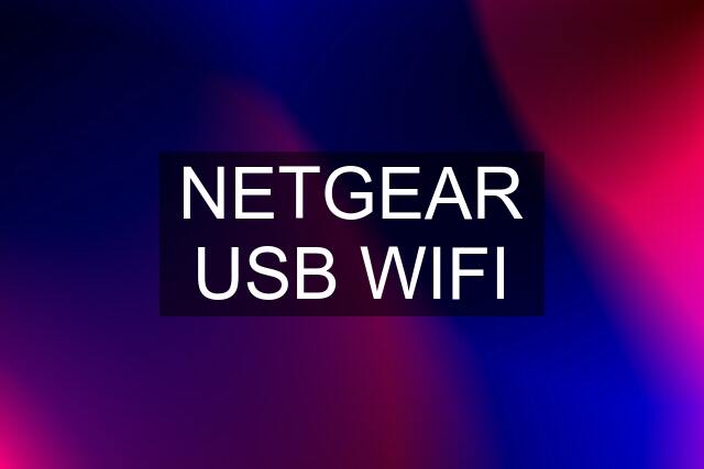 NETGEAR USB WIFI