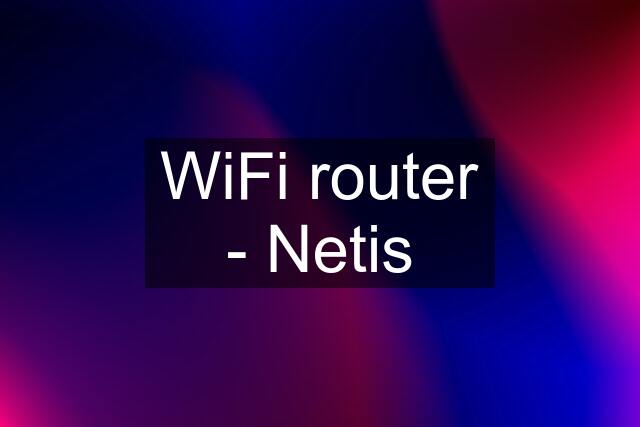 WiFi router - Netis