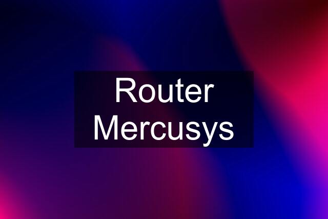 Router Mercusys