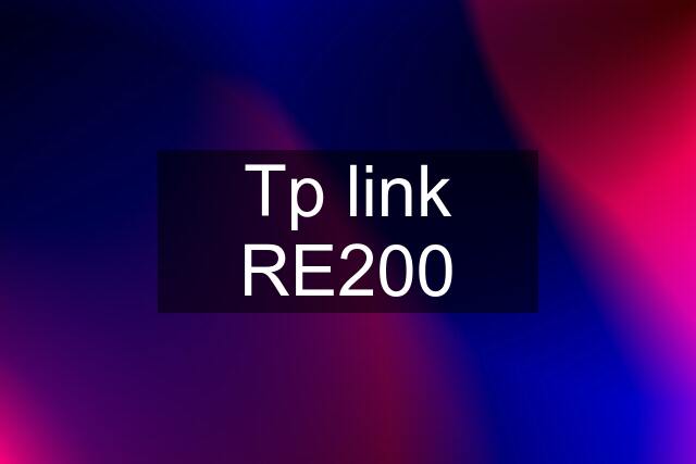 Tp link RE200