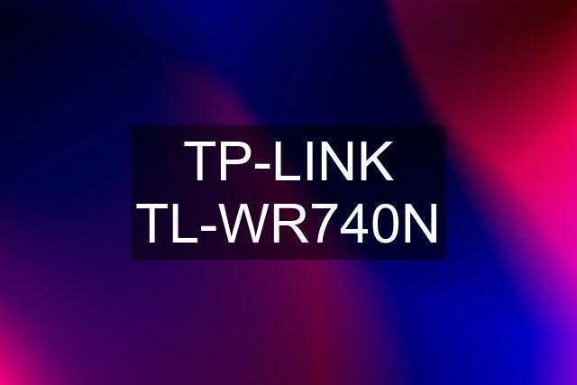 TP-LINK TL-WR740N