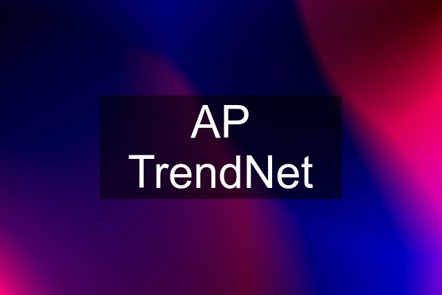 AP TrendNet