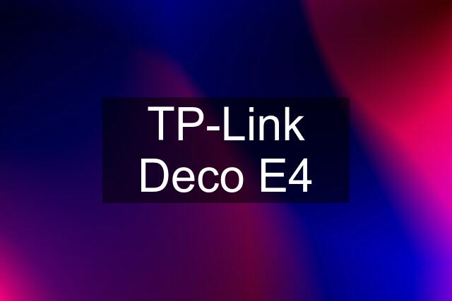 TP-Link Deco E4