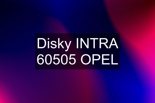 Disky INTRA 60505 OPEL