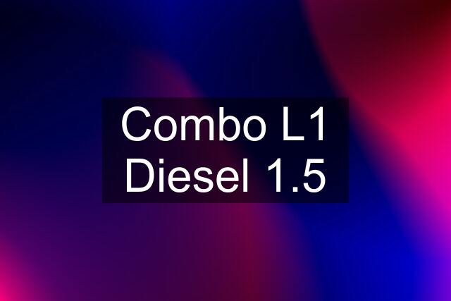 Combo L1 Diesel 1.5