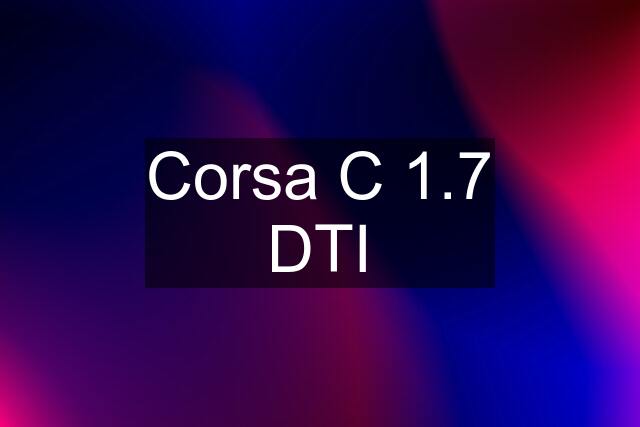 Corsa C 1.7 DTI